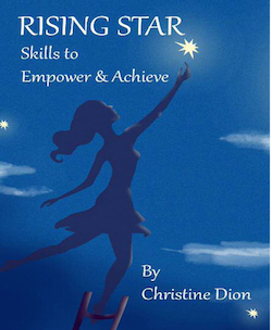 Rising Star: Skills to Empower & Achieve By Christine Dion