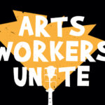 Be An #Arts Hero 'Arts Workers Unite'.